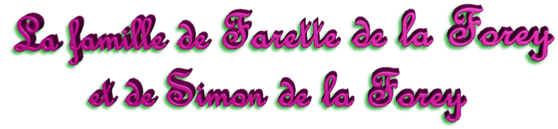 La famille de Farette de la Forey et de Simon de la Forey