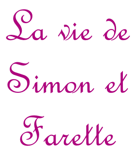 La vie de Simon et  Farette
